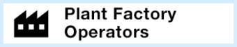 Plant Factory Operators